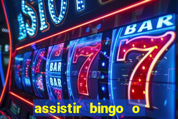 assistir bingo o rei das manhas filme completo dublado